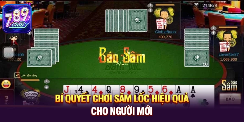 bi quyet choi sam loc hieu qua cho nguoi moi Bí quyết chơi Sâm Lốc hiệu quả cho người mới