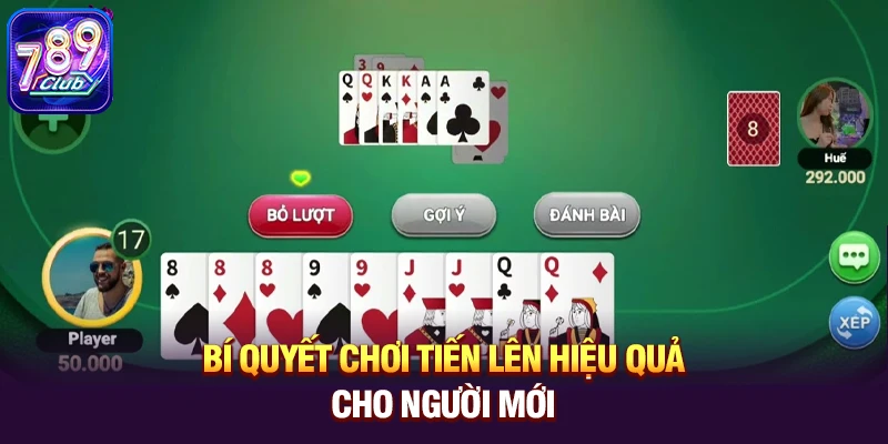 bi quyet choi tien len hieu qua cho nguoi moi Bí quyết chơi Tiến Lên hiệu quả cho người mới
