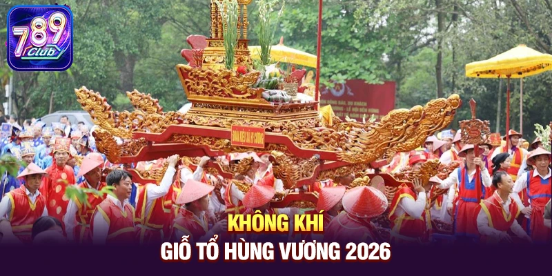 khong khi gio to hung vuong 2026 Không khí Giỗ Tổ Hùng Vương 2026
