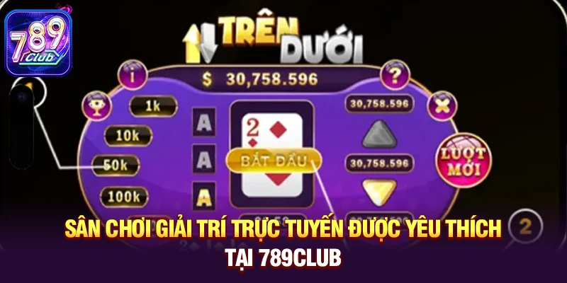 san choi giai tri truc tuyen duoc yeu thich tai 789club Sân chơi giải trí trực tuyến được yêu thích tại 789club