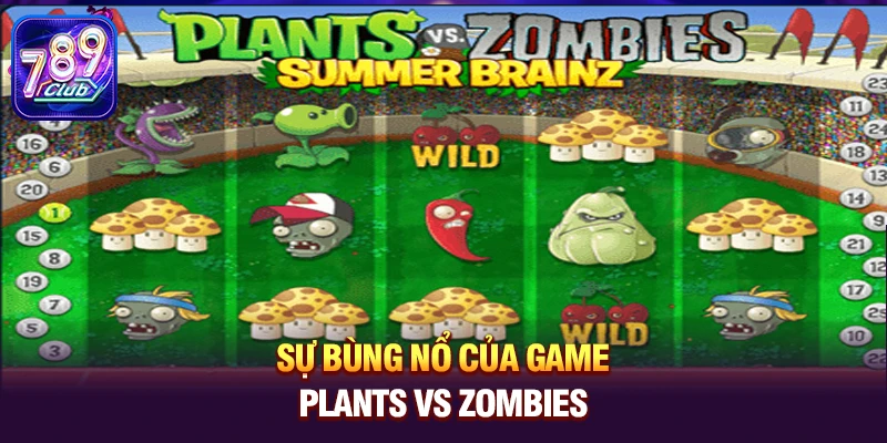 su bung no cua game plants vs zombies Sự bùng nổ của game Plants vs Zombies