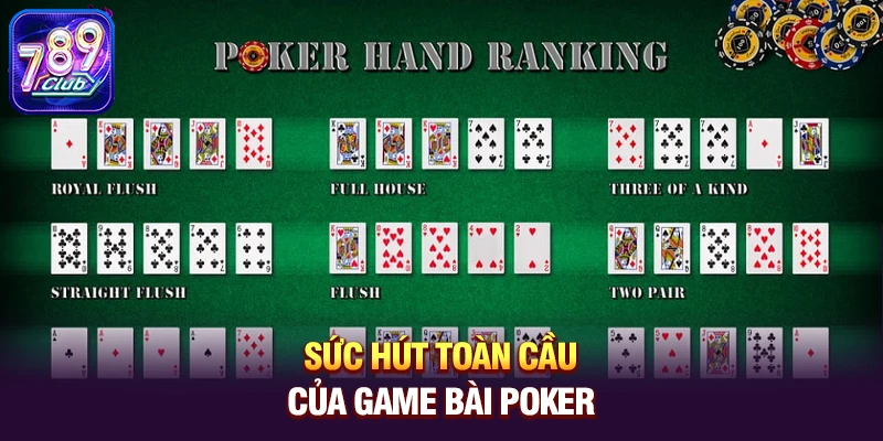 suc hut toan cau cua game bai poker Sức hút toàn cầu của game bài Poker