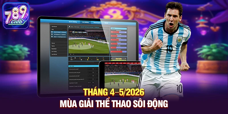 thang 4–5 2026 mua giai the thao soi dong Tháng 4–5/2026 Mùa giải thể thao sôi động